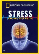 National Geographic: Stress, Portrait of a Killer